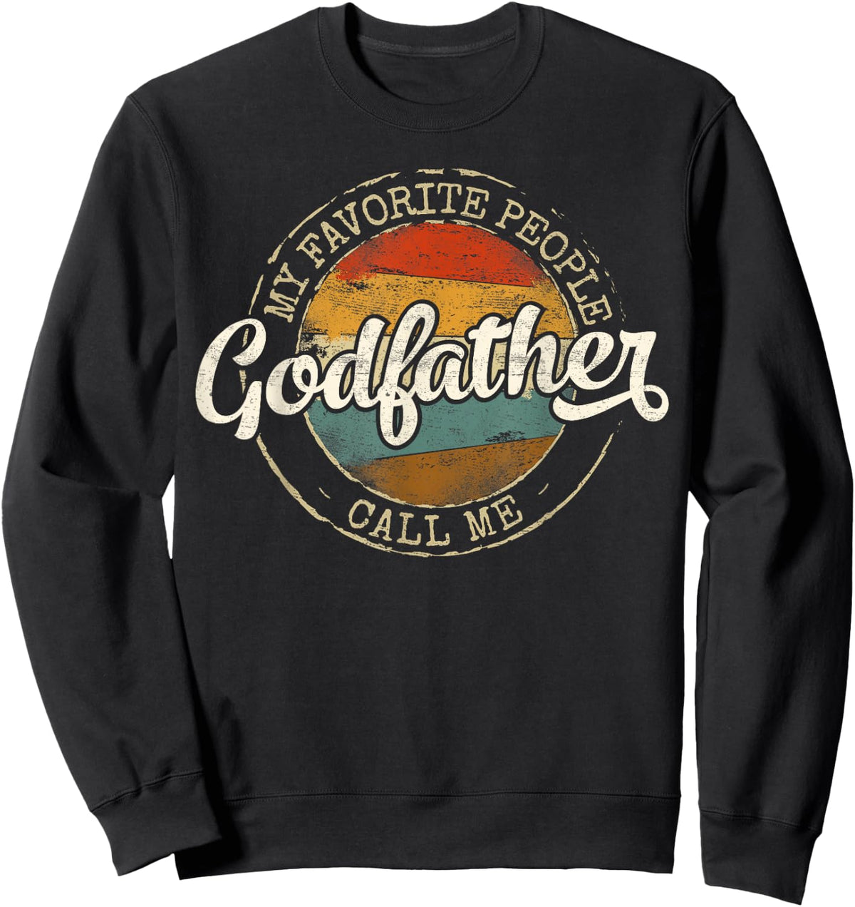 My Favorite People Call Me Godfather Stamp Fathers Day Sweatshirt - Sweatshirt | Black
