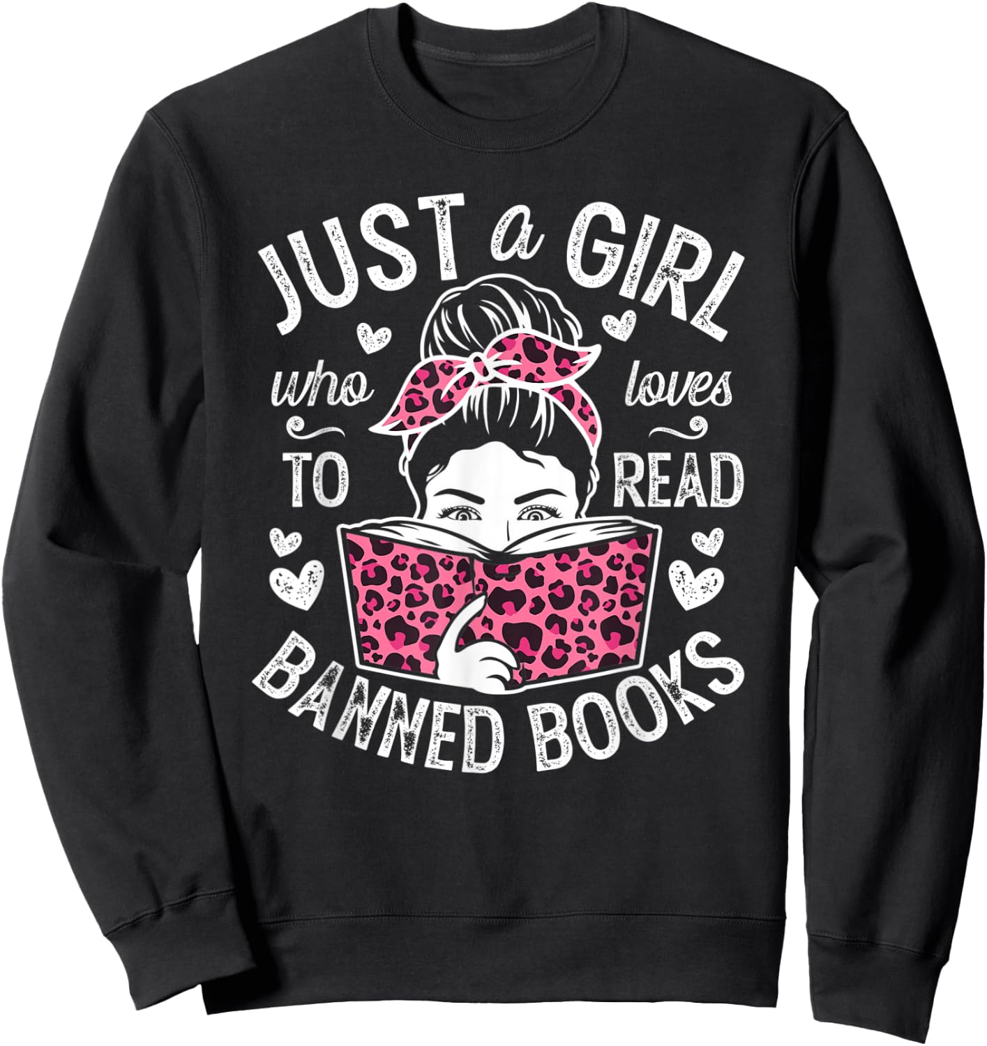 Just A Girl Who Loves To Read Banned Books Girl Sweatshirt - Sweatshirt | Black