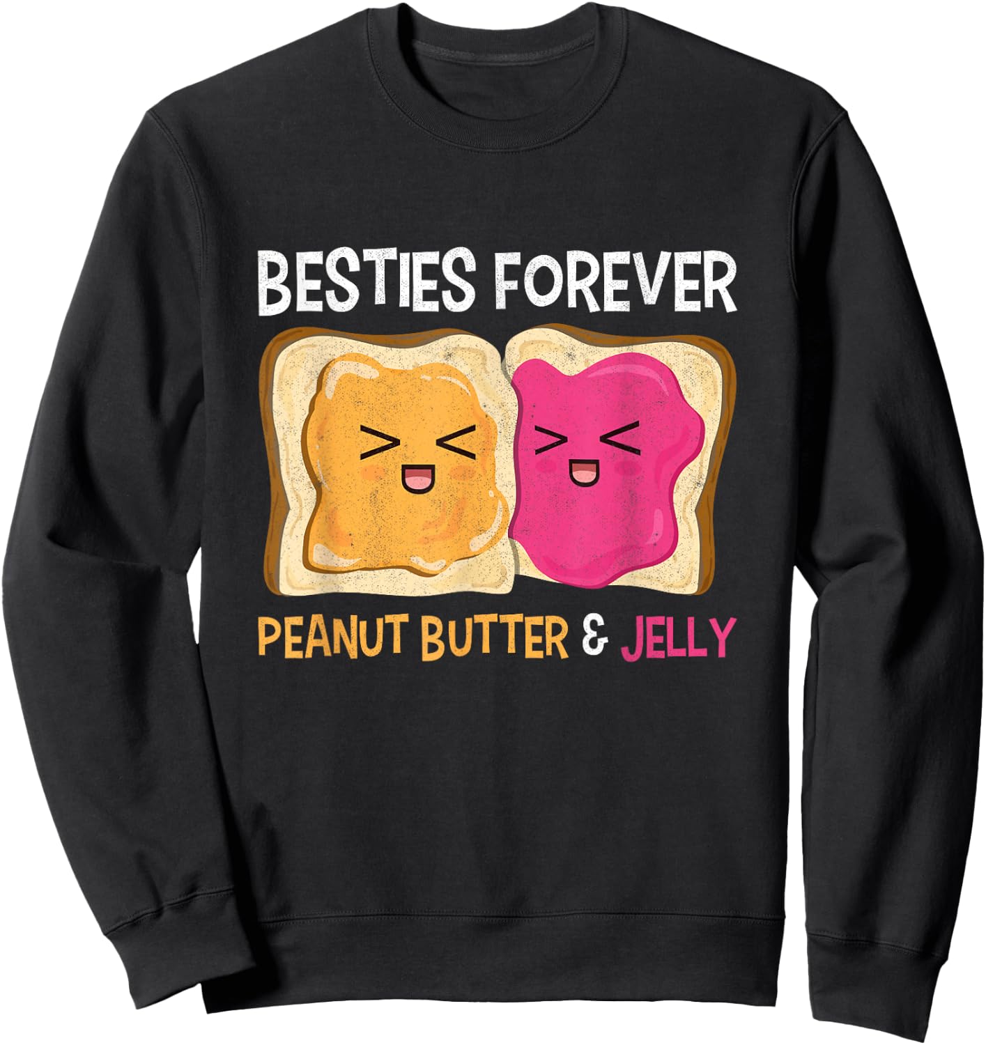 Funny Peanut Butter & Jelly Cute Girlfriend Besties Forever Sweatshirt - Sweatshirt | Black