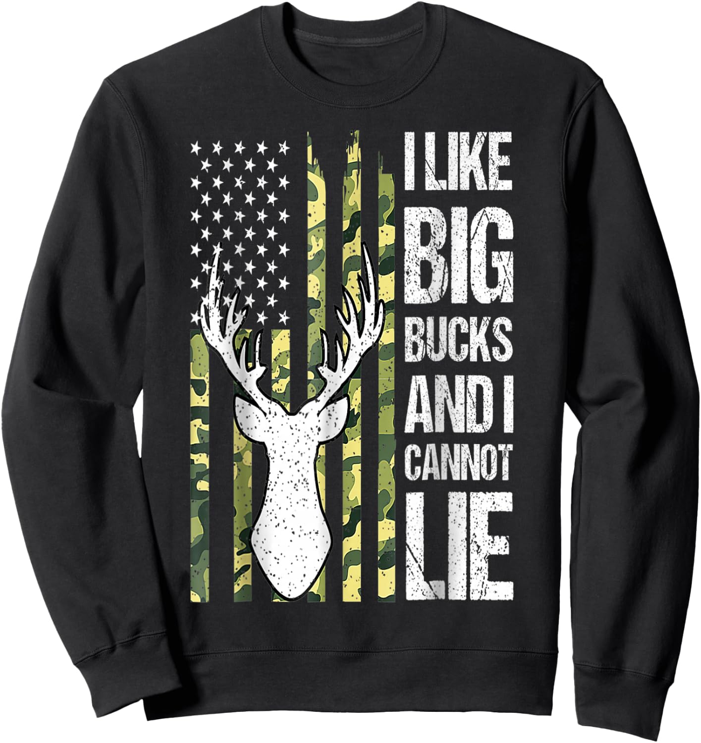 American Flag I Like Big Bucks and I Cannot Lie Deer Hunting Sweatshirt - Sweatshirt | Black