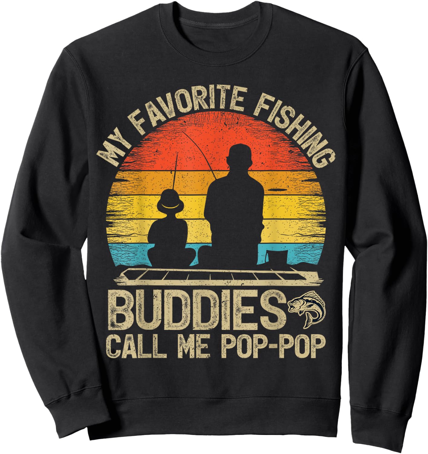 Funny Vintage My Favorite Fishing Buddies Call Me Pop Pop Sweatshirt - Sweatshirt | Black