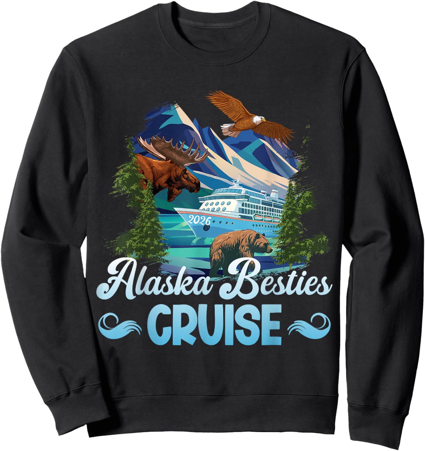 Alaska Besties Cruise 2026 Best Friend Cruising Alaska Sweatshirt - Sweatshirt | Black