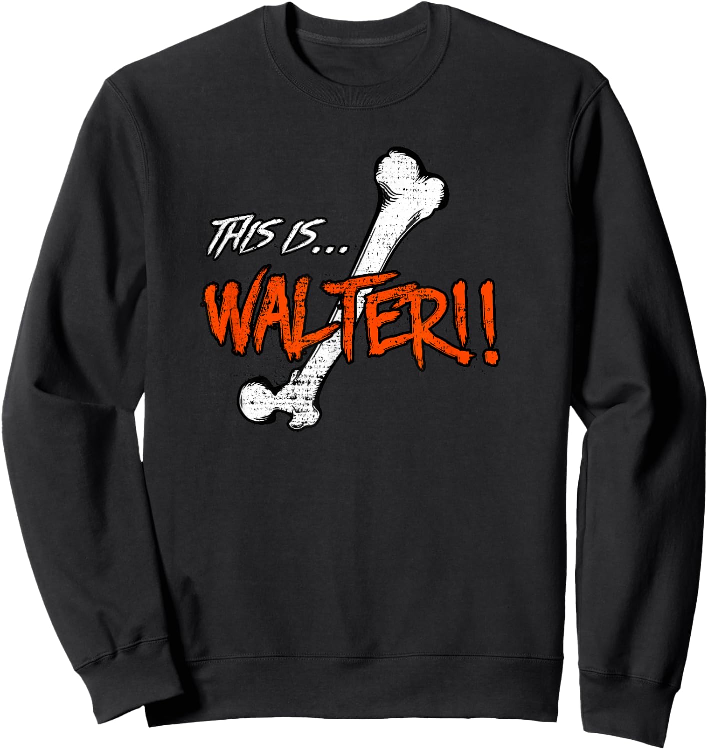 Burbs Walter's Femur by The Klopek Design Co. Sweatshirt - Sweatshirt | Black