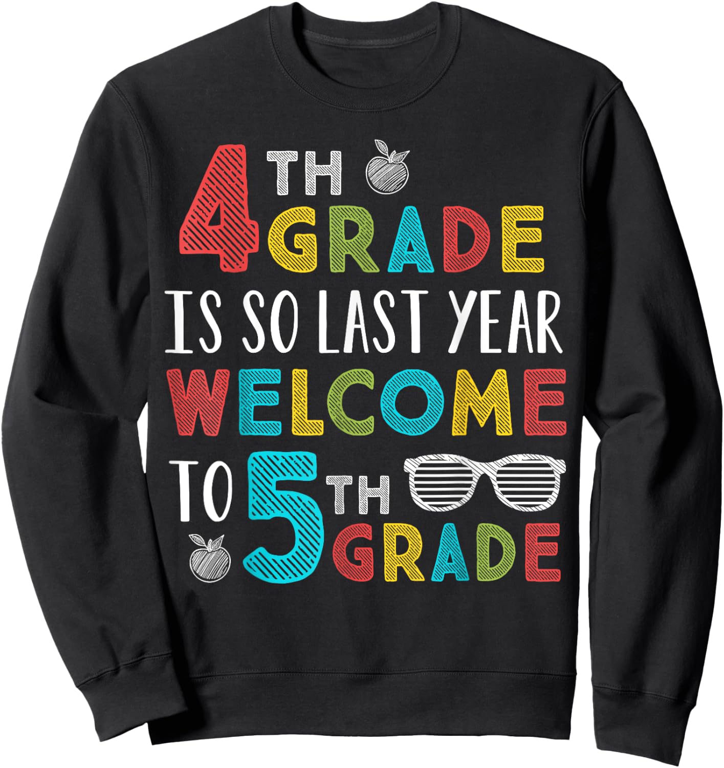 4th Grade Is So Last Year Welcome To 5th Grade Teachers Gift Sweatshirt - Sweatshirt | Black