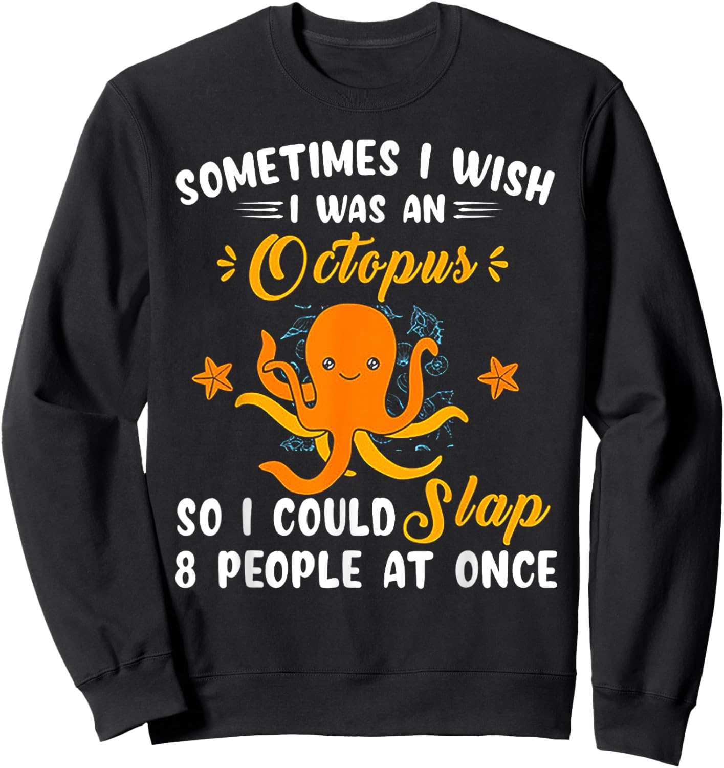 Sometimes I Wish I Was An Octopus Sweatshirt - Sweatshirt | Black