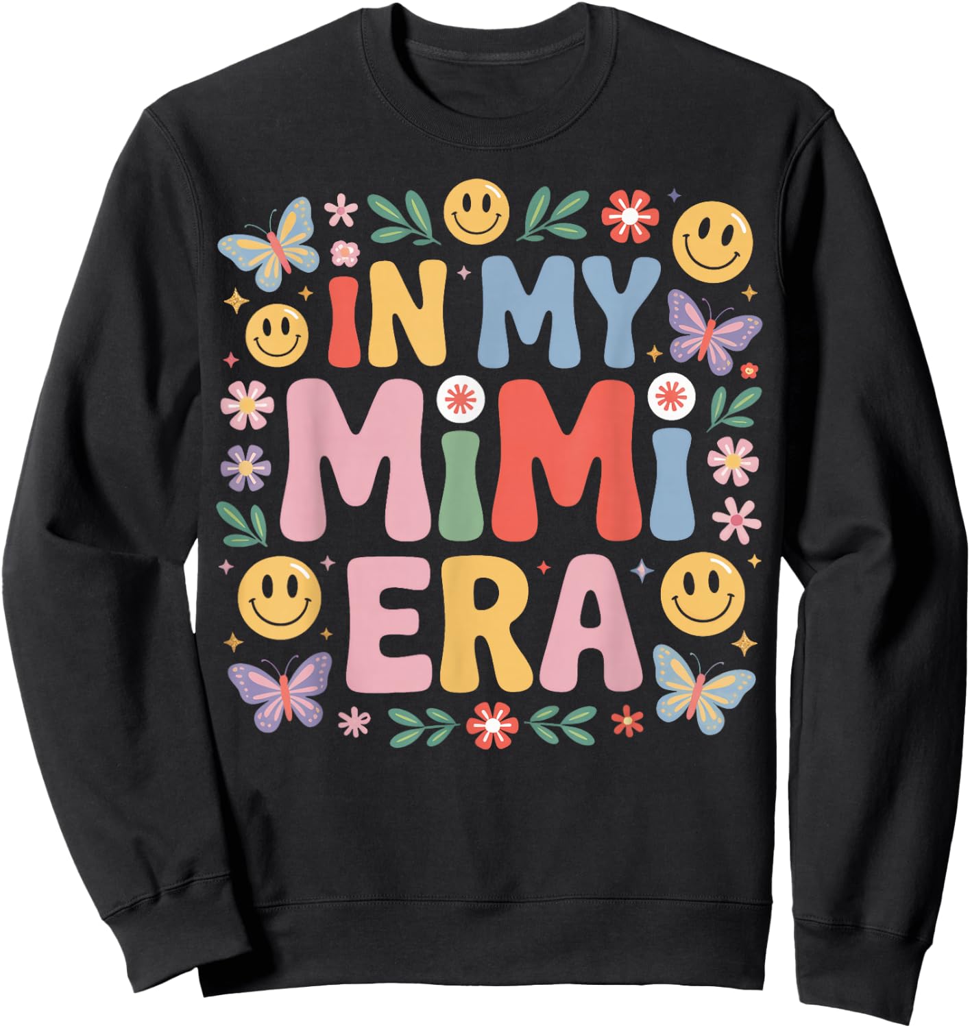 in My Mimi Era Colorful Flowers Loving Grandmother Sweatshirt - Sweatshirt | Black