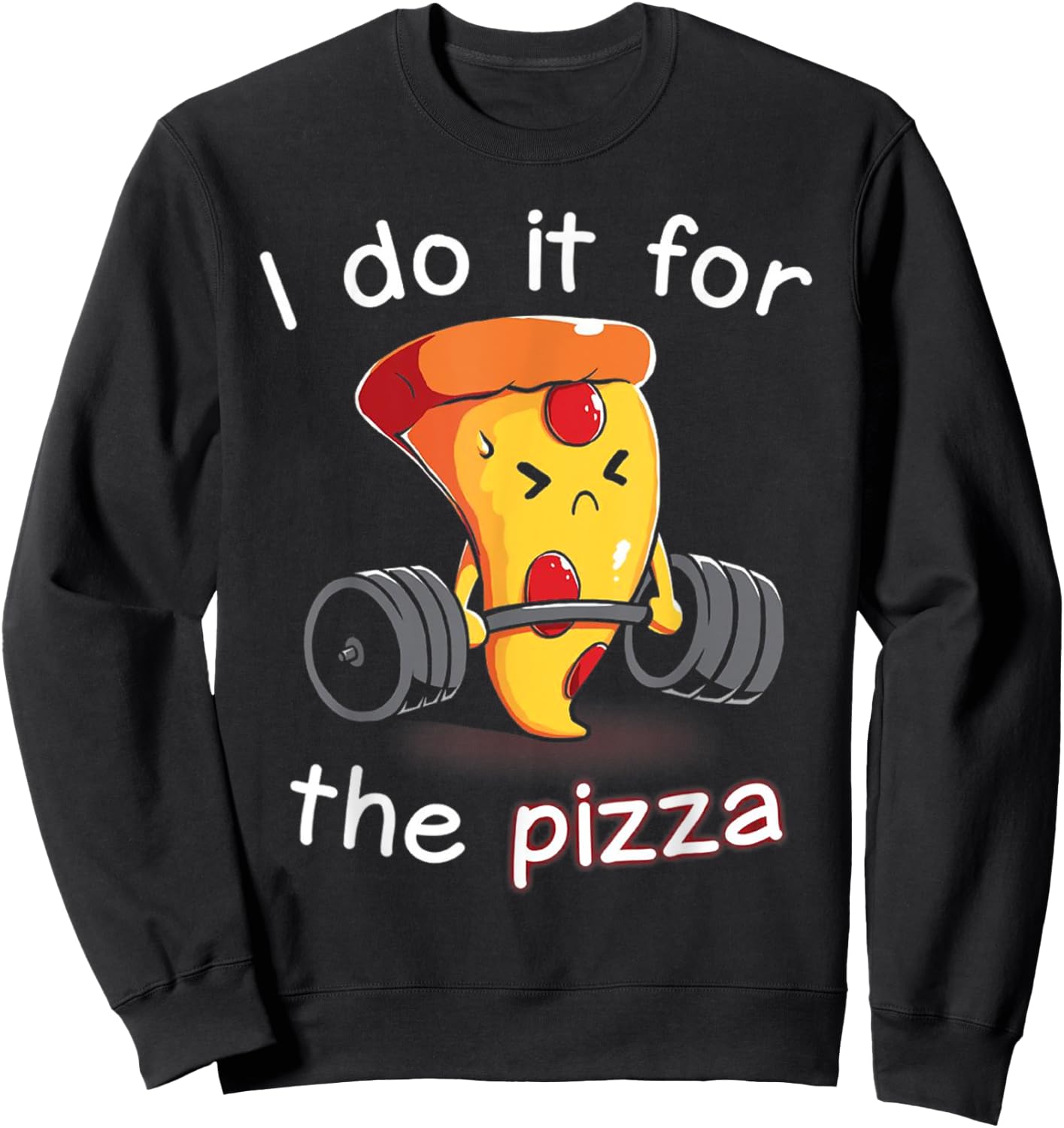 I Do It For The Pizza Weightlifting Sweatshirt - Sweatshirt | Black