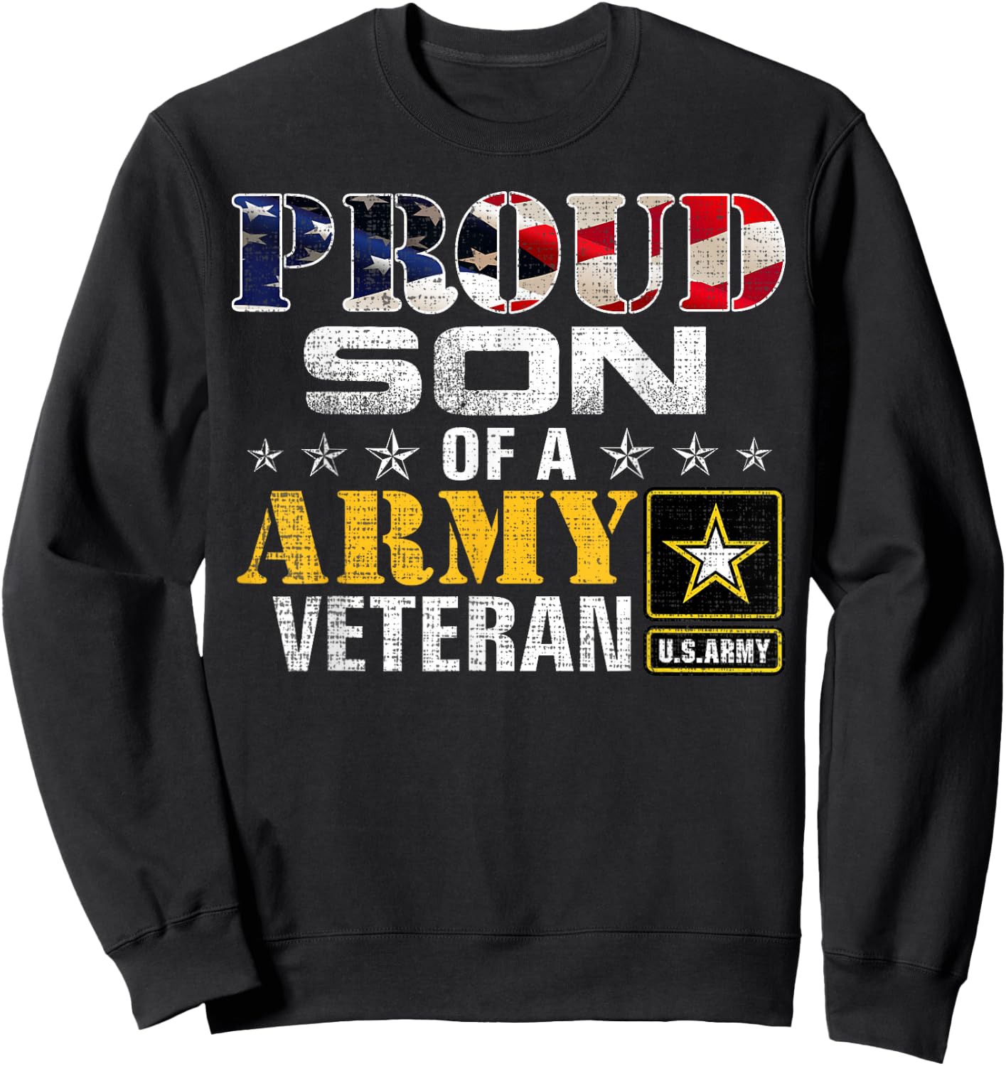 Proud Son of A Army Veteran American Flag Military Gift Sweatshirt - Sweatshirt | Black