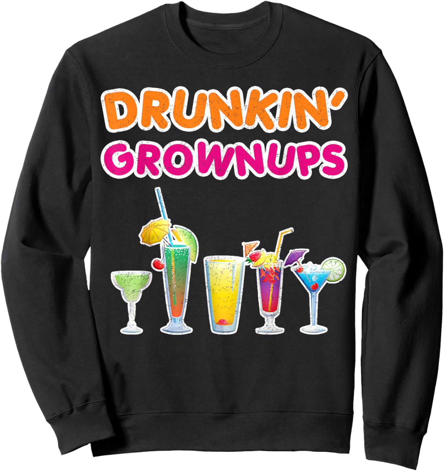 Drunkin' Grownups Cocktails Drinking Bachelorette Party Beer Sweatshirt - Sweatshirt | Black