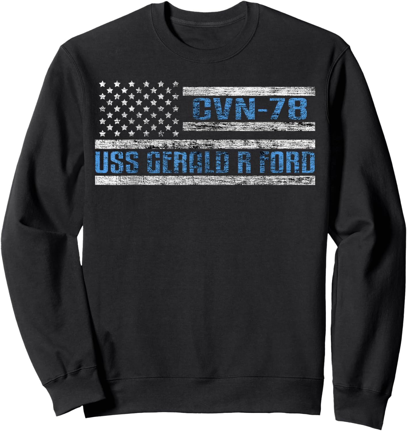 USS Gerald R Ford Aircraft Carrier CVN-78 US Army Sweatshirt - Sweatshirt | Black