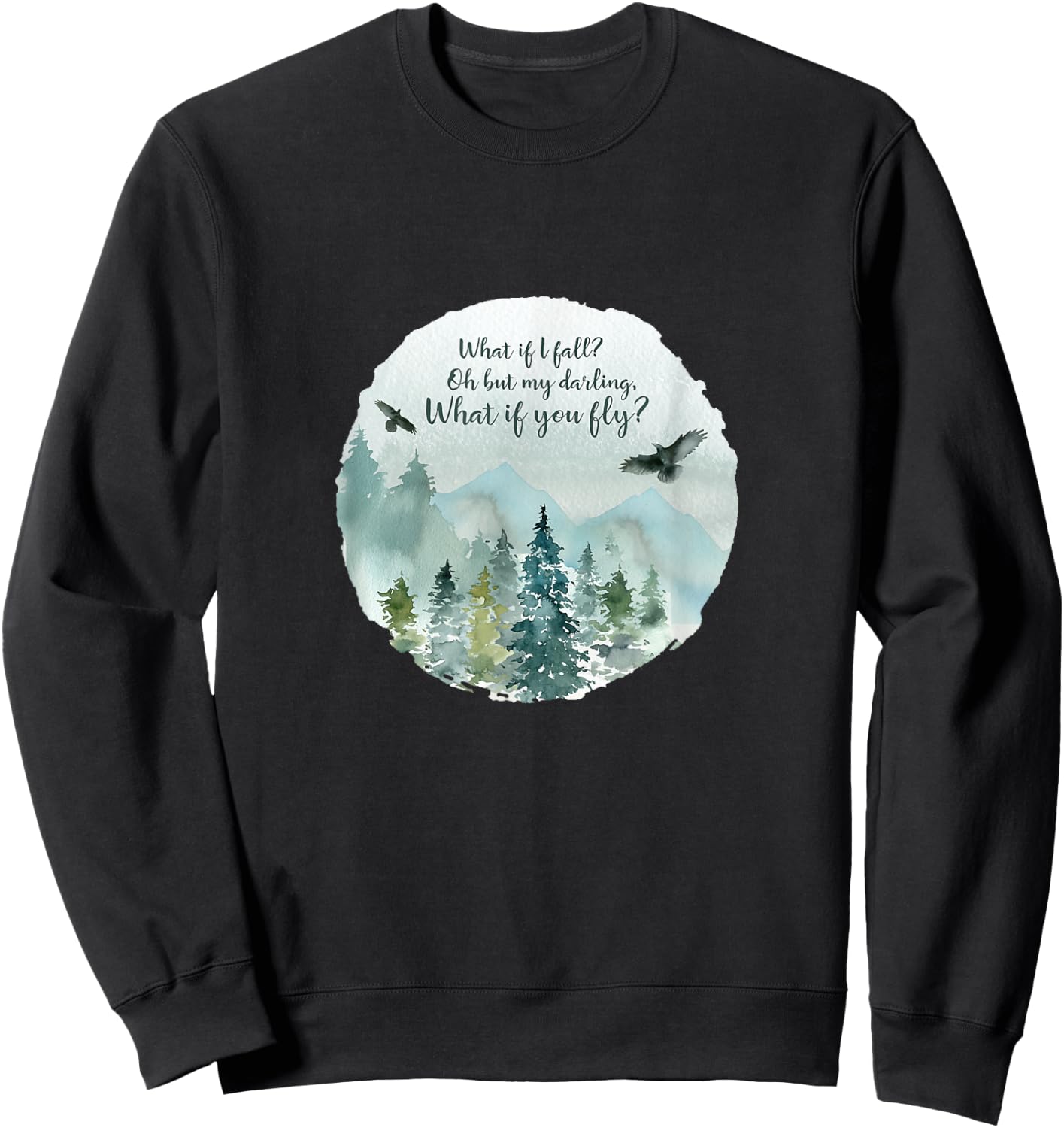 What if I fall, What if you fly shirt, oh my darling Sweatshirt - Sweatshirt | Black