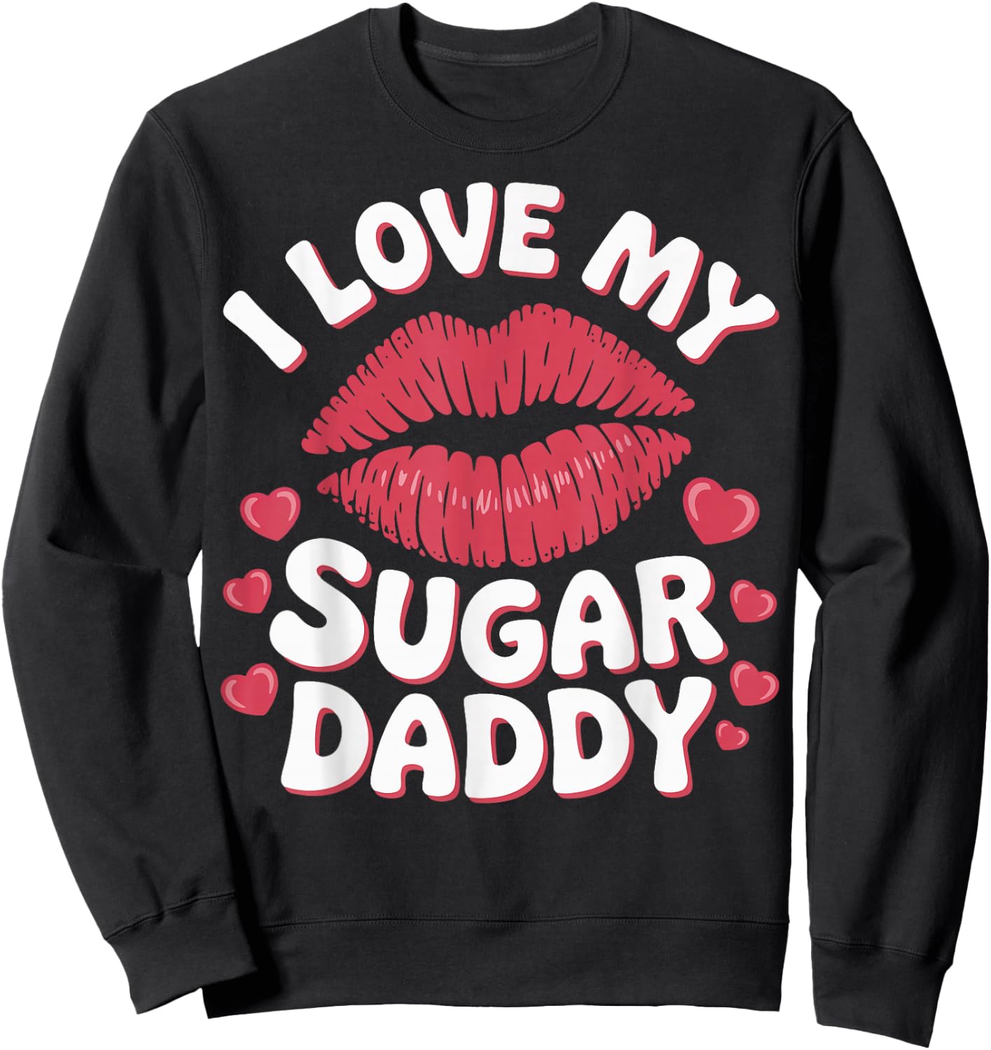 I Love My Sugar Daddy Sweatshirt - Sweatshirt | Black