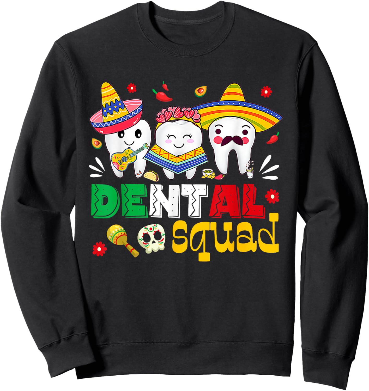 Cinco De Mayo Dental Squad Mexican Dentist Fiesta Party Sweatshirt - Sweatshirt | Black