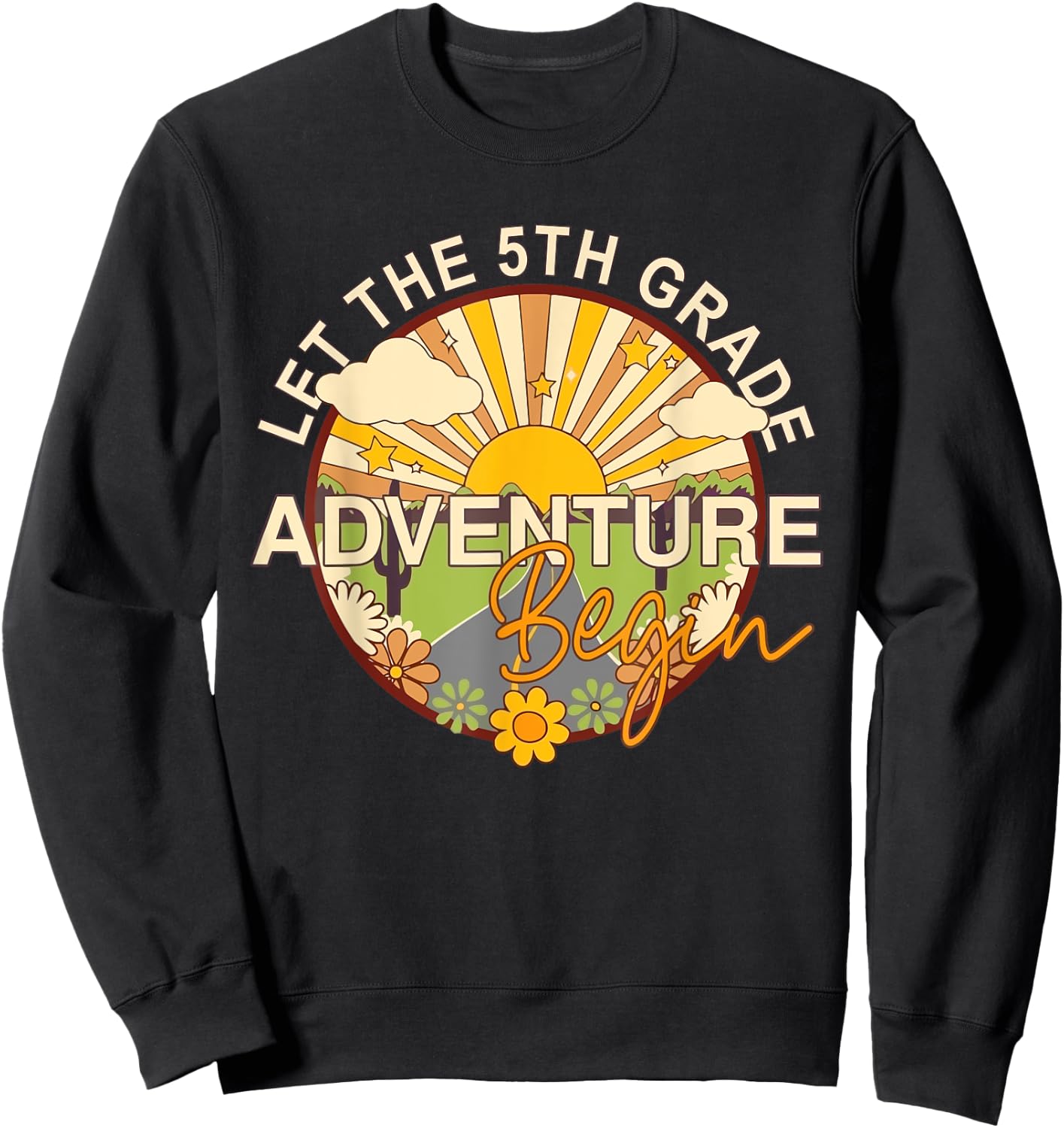 Let the 5th Grade Adventure Begin Back To School Funny Sweatshirt - Sweatshirt | Black