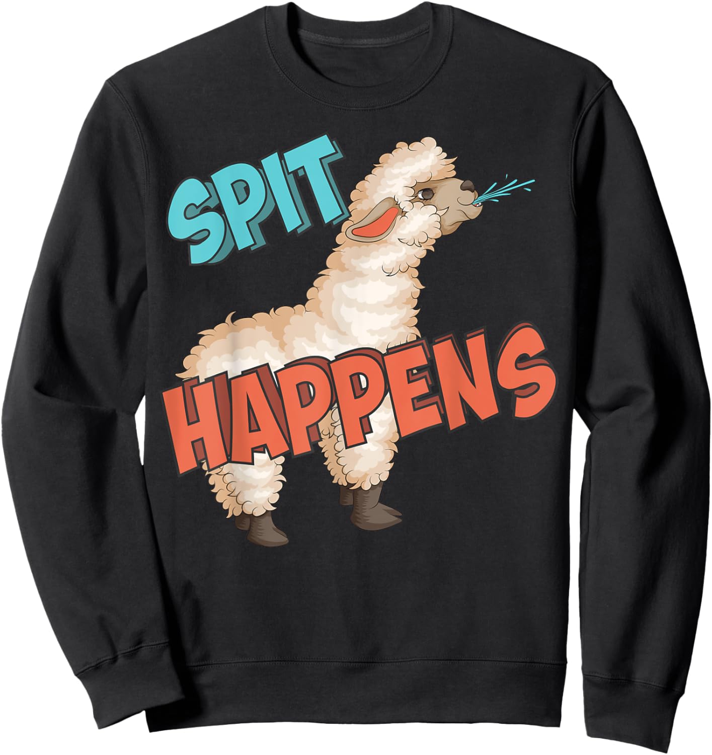 Funny Spit Cute Llama Alpaca Animal Pun Happens Lover Gift Sweatshirt - Sweatshirt | Black