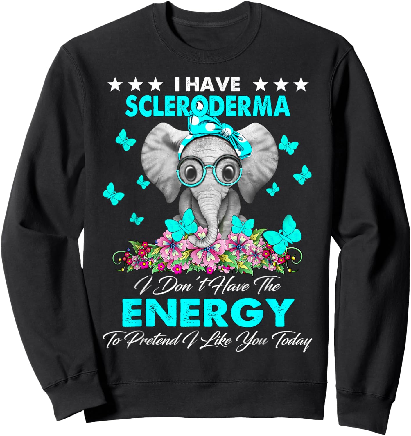 Elephant I Have Scleroderma Awareness Gifts Sweatshirt - Sweatshirt | Black