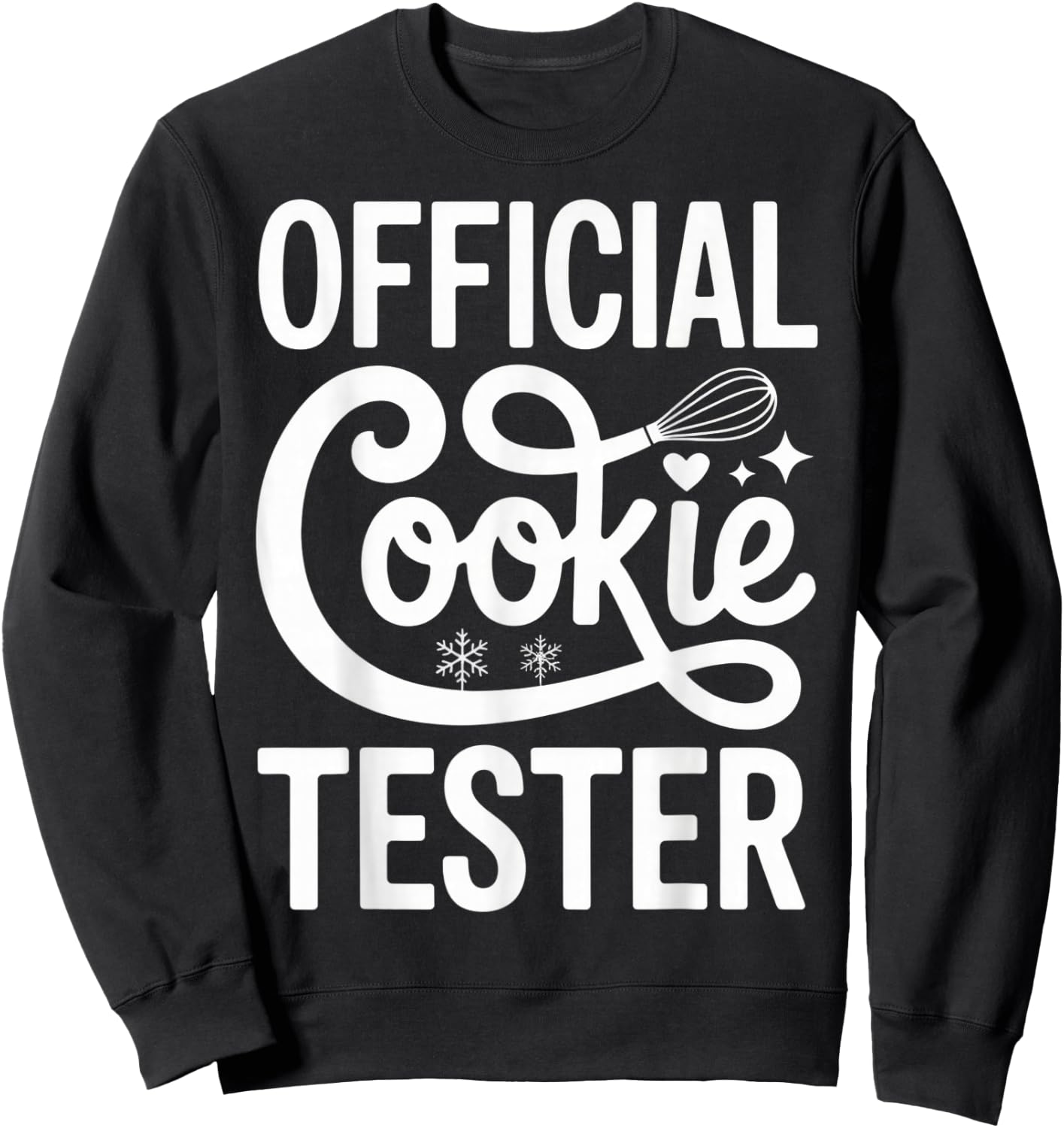 Official Cookie Tester Baking Enthusiasts Funny Holiday Sweatshirt - Sweatshirt | Black