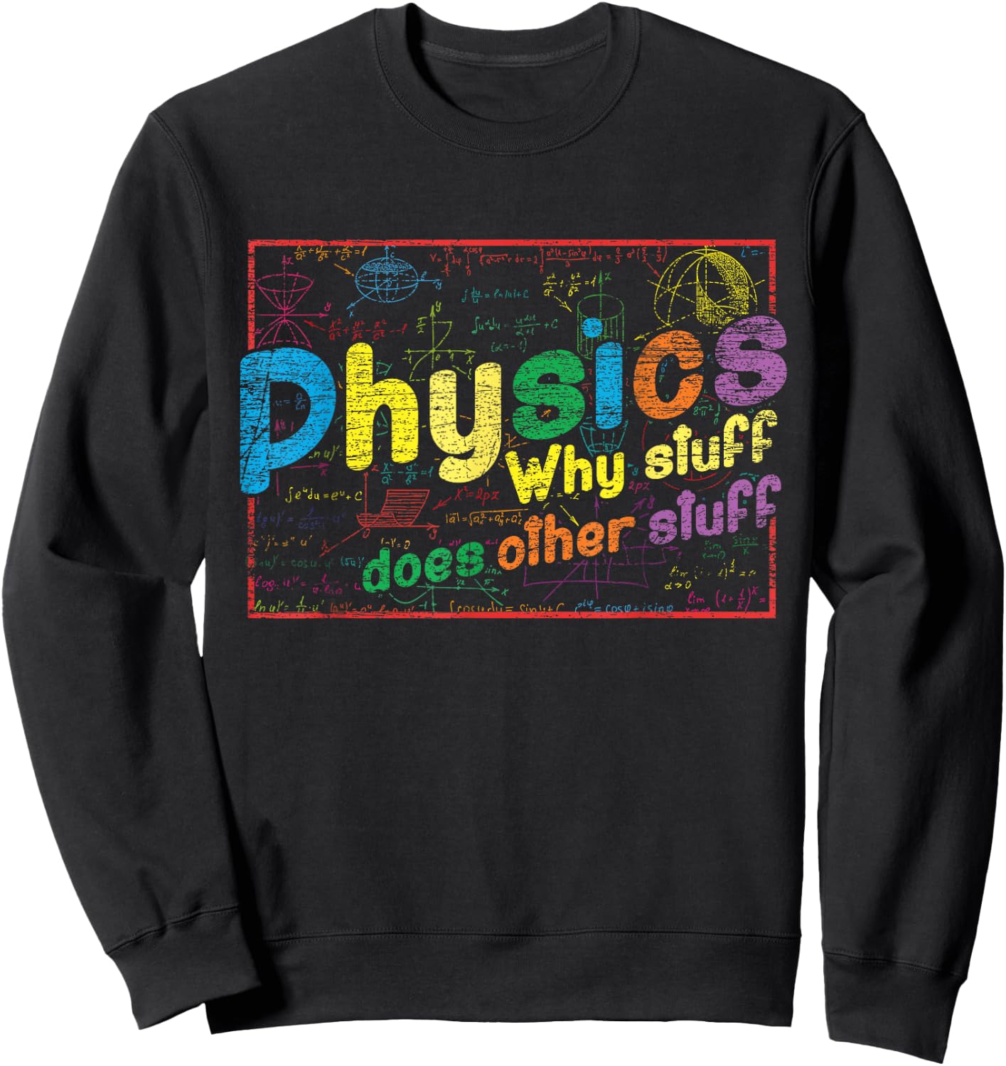 Physicist Gift Why Stuff Does Other Stuff Science Physics Sweatshirt - Sweatshirt | Black