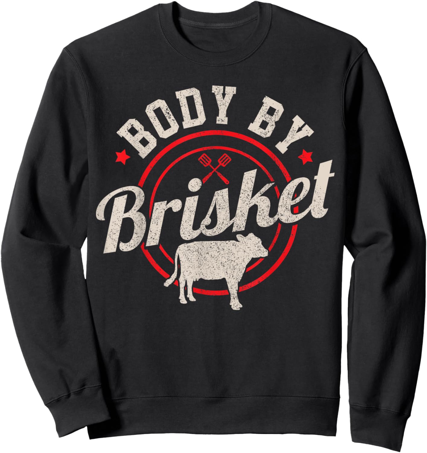 Body By Brisket Funny Steak Lover Grilling BBQ Chef Gift Sweatshirt - Sweatshirt | Black