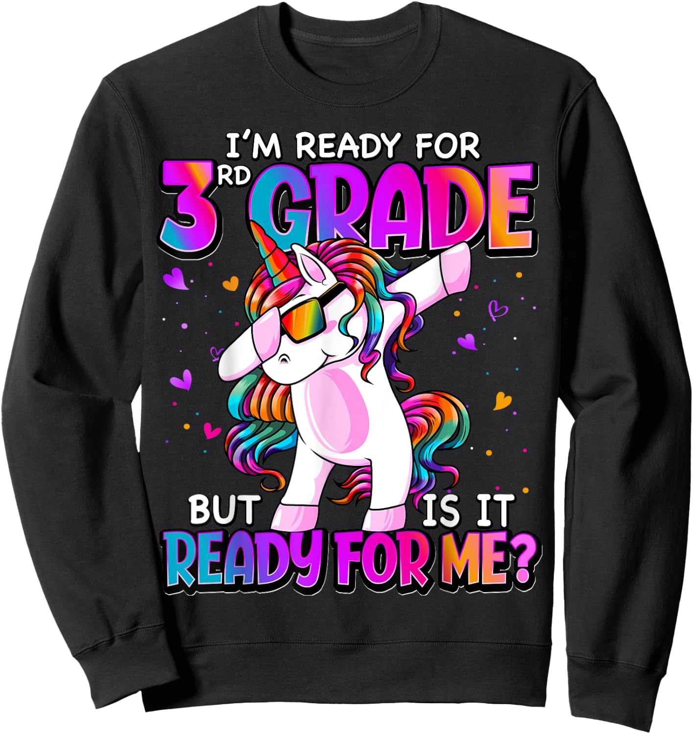 I'm Ready For 3rd Grade Shirt Back To School 3rd Grade Girls Sweatshirt - Sweatshirt | Black