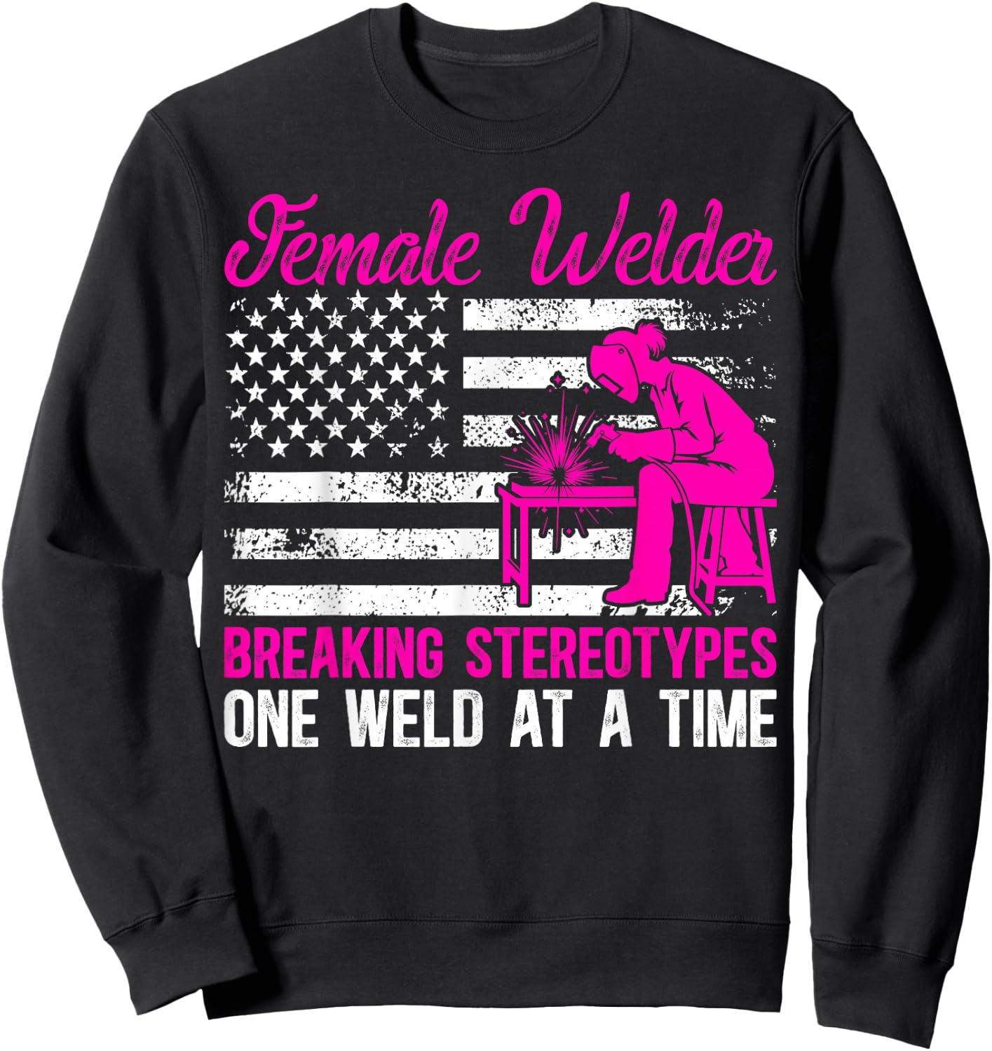 Female Welder Girl Proud Welding Women Welding Girl Sweatshirt - Sweatshirt | Black