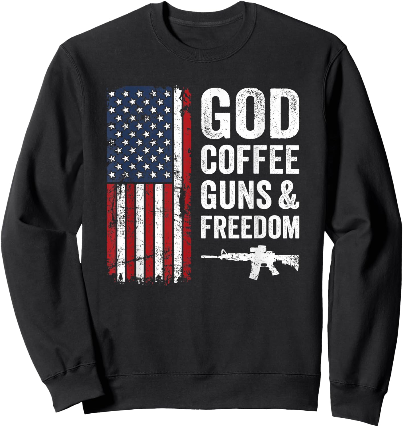 God Coffee Guns & Freedom - Pro Gun 4th Of July USA Flag Women Men Sweatshirt - Sweatshirt | Black