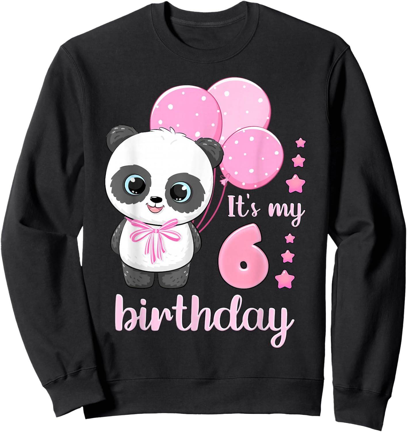 Girl 6 Year Old, Panda, Pink Balloons, It's My 6th Birthday Sweatshirt - Sweatshirt | Black