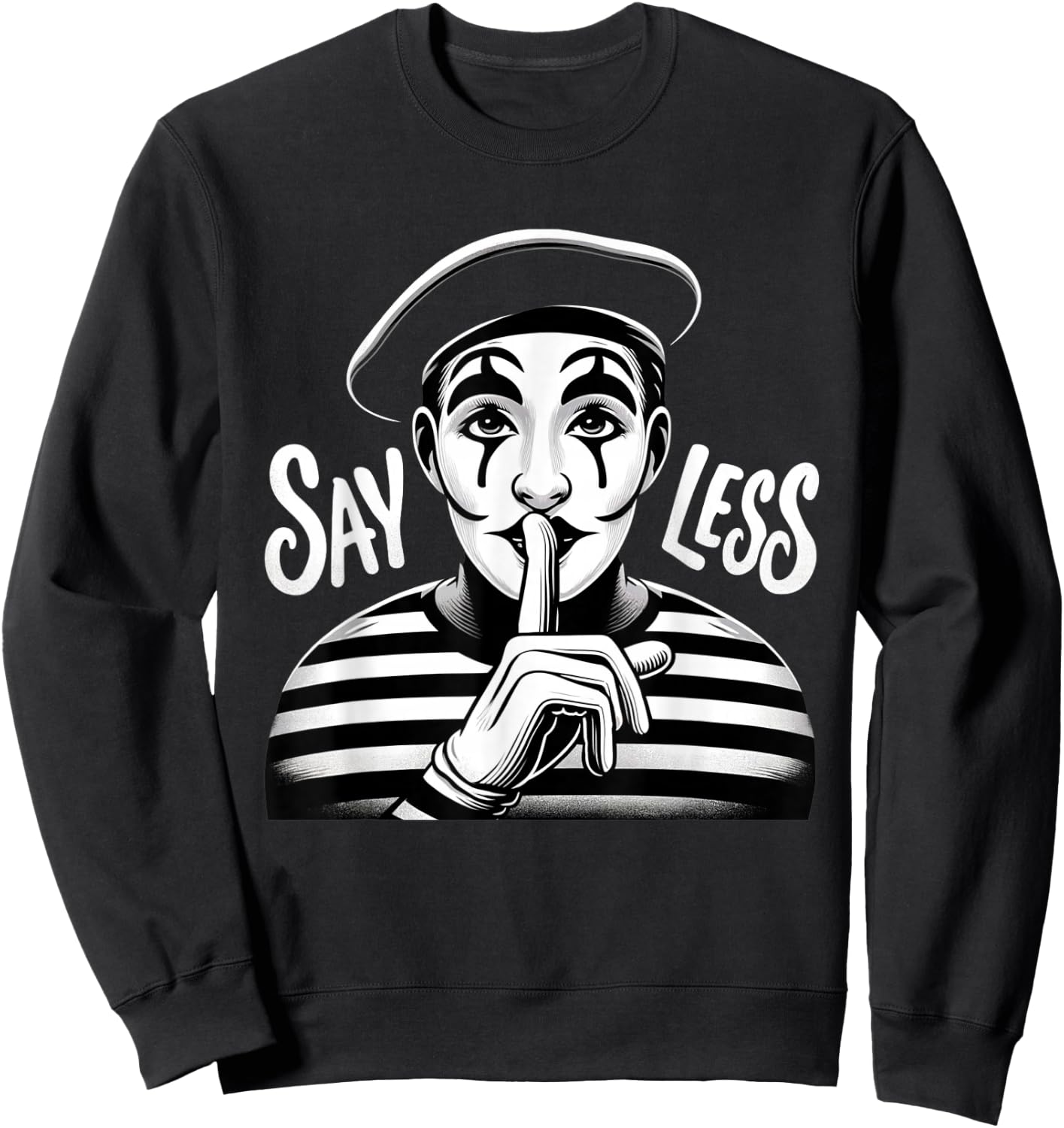 Say Less Mime Shushing Funny Z Generation Slang Saying Sweatshirt - Sweatshirt | Black