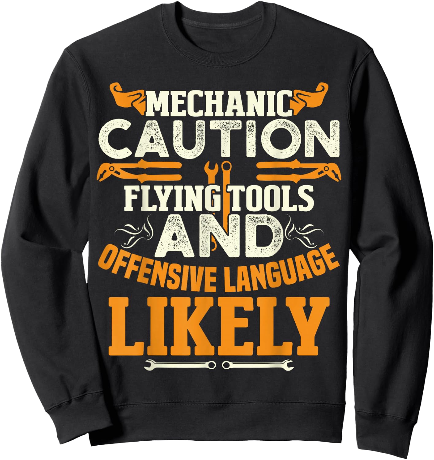 Mechanic Caution Message Funny Auto Mechanic Dad Father Sweatshirt - Sweatshirt | Black