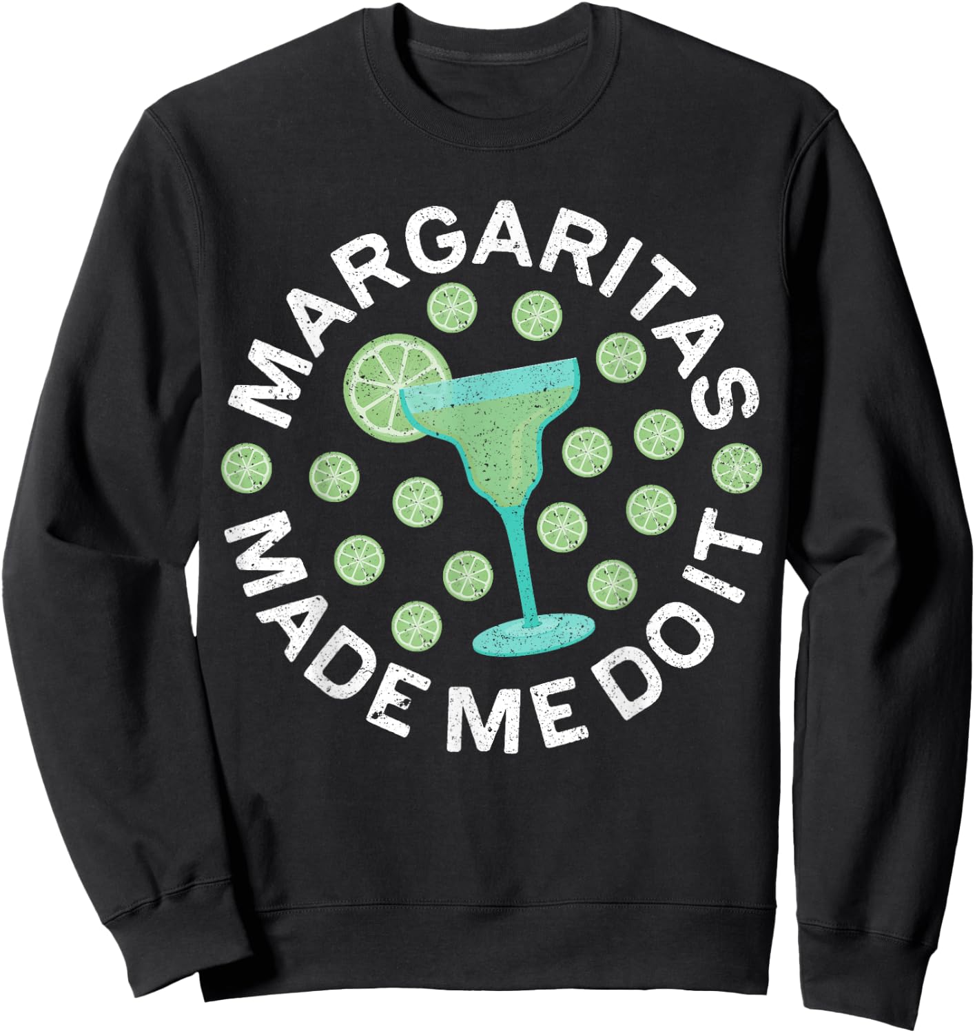Margaritas Made Me Do It Shirt Men Women Cinco De Mayo Sweatshirt - Sweatshirt | Black
