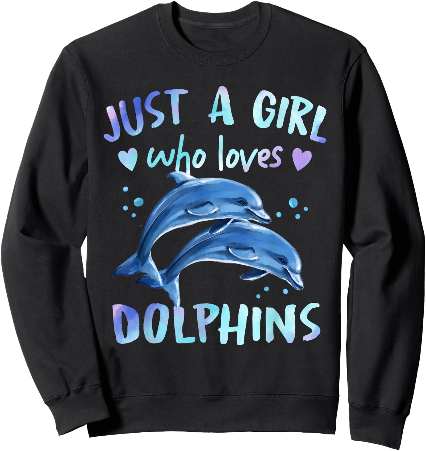 Just A Girl Who Loves Dolphins Sweatshirt - Sweatshirt | Black