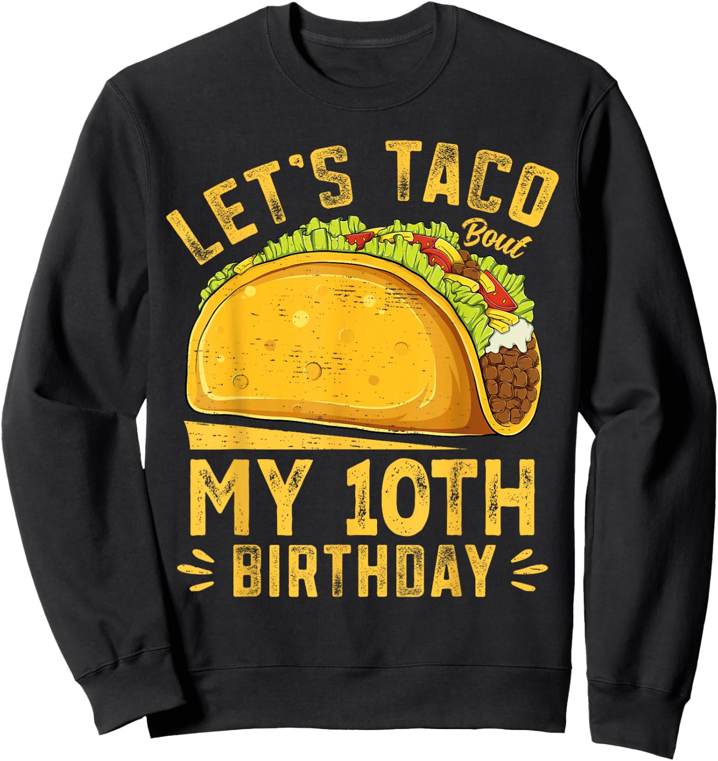 Funny 10 Year Old Let's Taco Bout My 10th Birthday Boys Kids Sweatshirt - Sweatshirt | Black