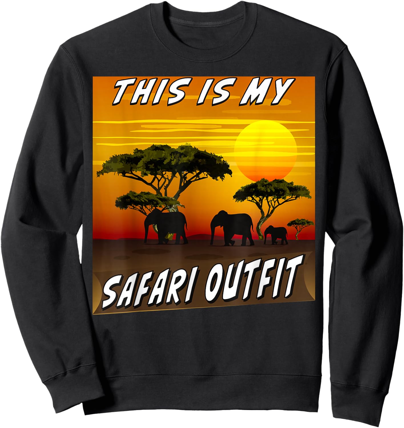 This is my safari outfit Africa sunset animals safari Sweatshirt - Sweatshirt | Black