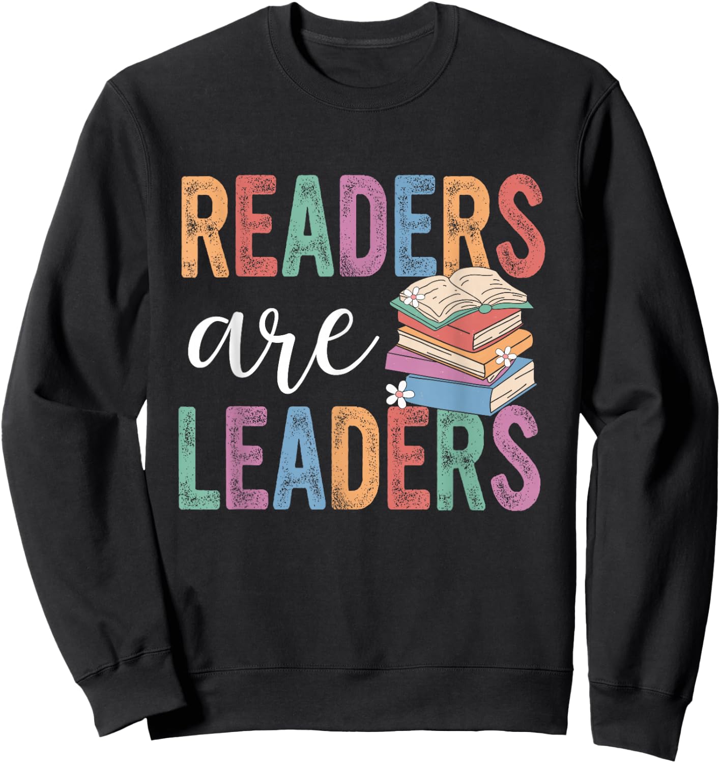 Reading Teacher, Readers Are Leaders, Librarian Sweatshirt - Sweatshirt | Black