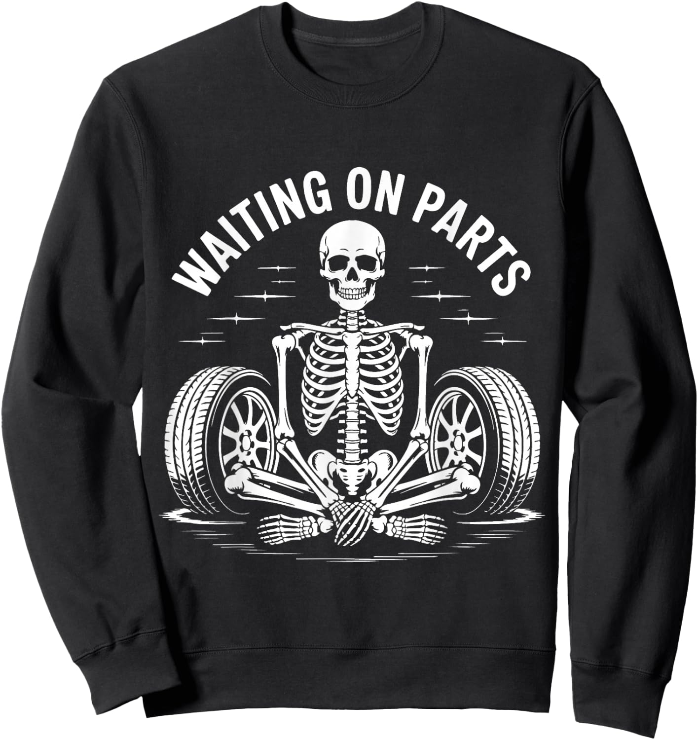 Funny Waiting On Parts Mechanic Skeleton Auto Repair Life Sweatshirt - Sweatshirt | Black