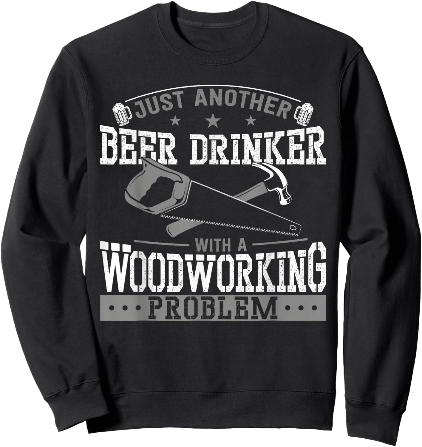 Woodworker Carpenter Tools Vintage Beer Drunk Saw Hammer Sweatshirt - Sweatshirt | Black