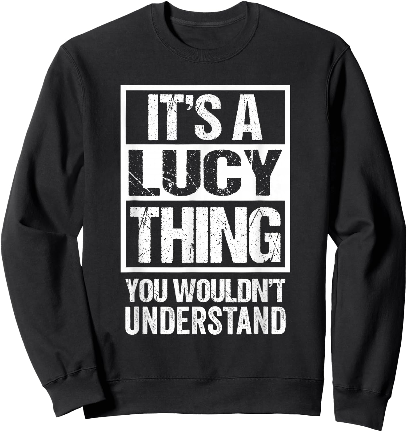It's A Lucy Thing You Wouldn't Understand Sweatshirt - Sweatshirt | Black