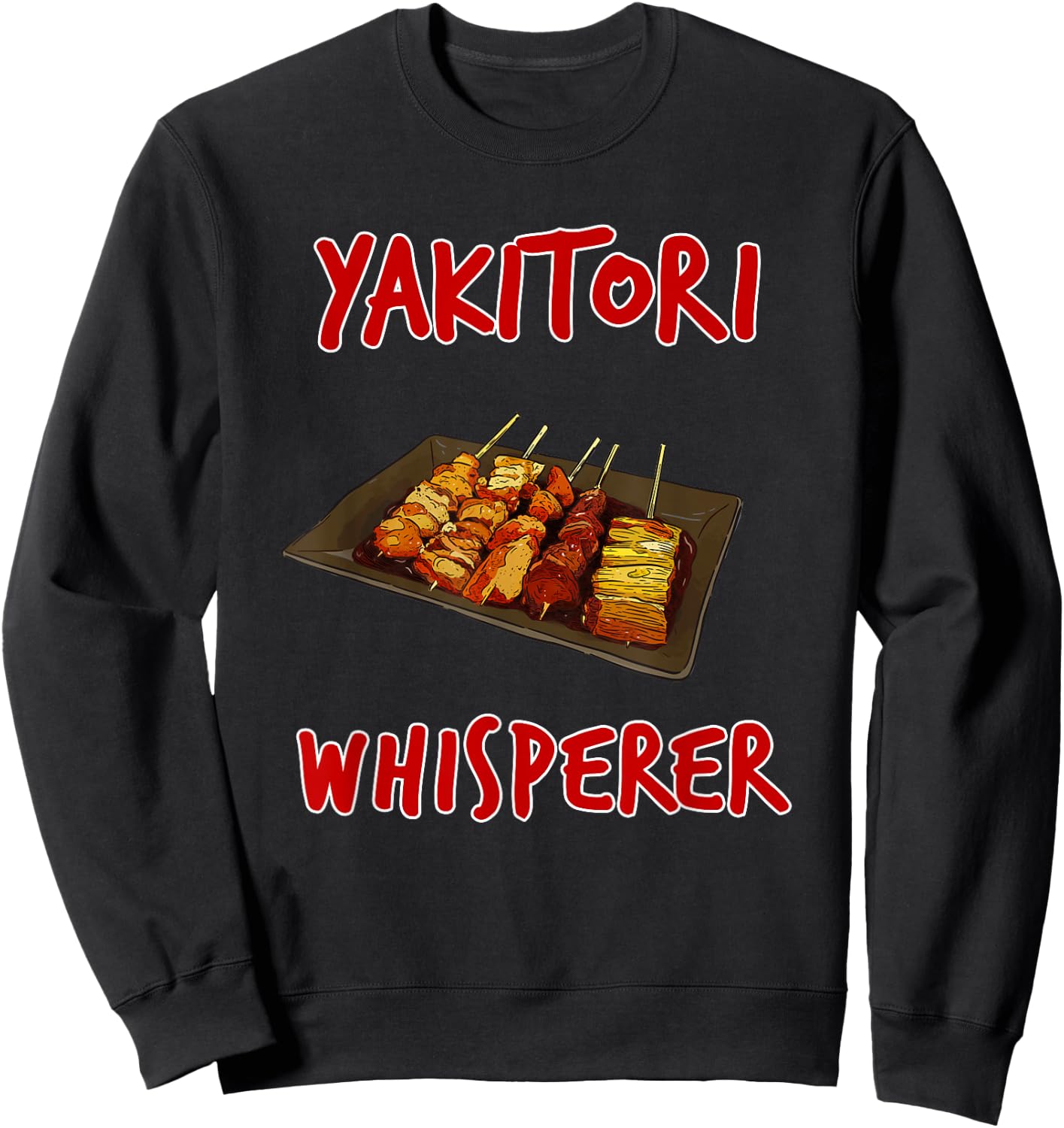 Funny Yakitori Design Chicken Skewers Japanese BBQ Sweatshirt - Sweatshirt | Black