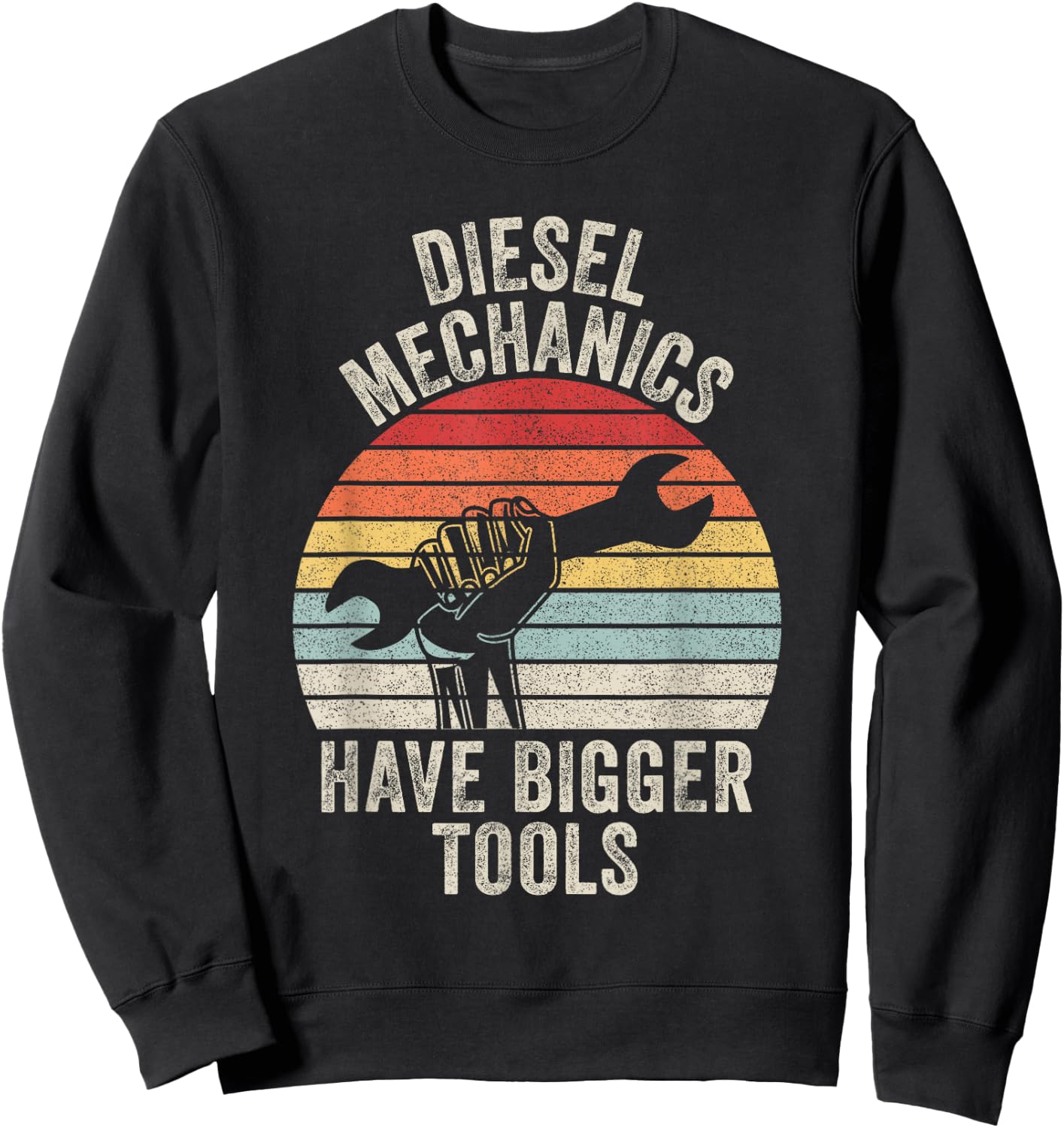 Retro Diesel Mechanics Have Bigger Tools Diesel Mechanic Sweatshirt - Sweatshirt | Black