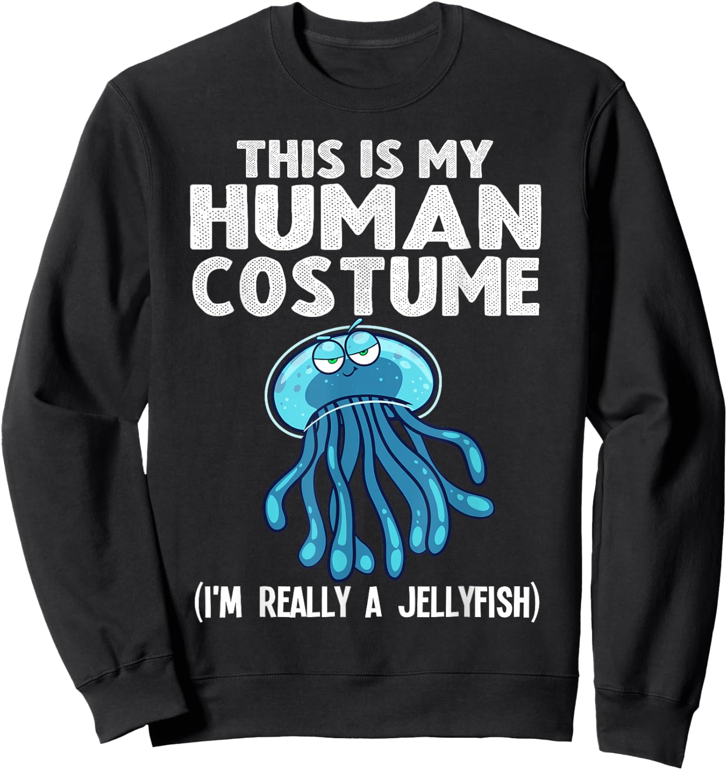 Funny Jellyfish Design For Kids Men Women Jellyfish Costume Sweatshirt - Sweatshirt | Black