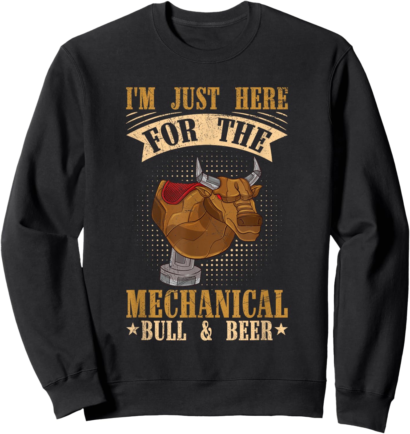Mechanical Bull Riding Quote for a Mechanical bull rider Sweatshirt - Sweatshirt | Black