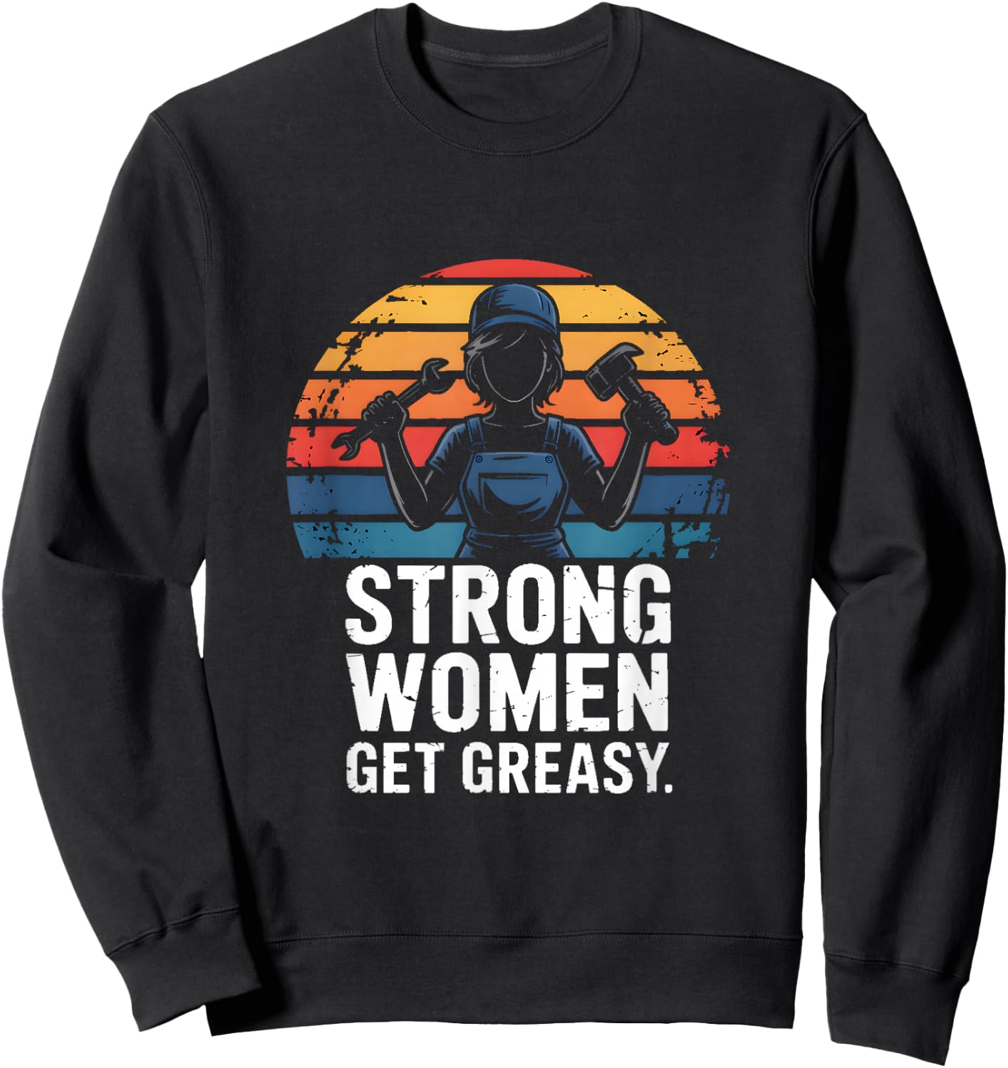 Strong Women Get Greasy Female Mechanic Power Sweatshirt - Sweatshirt | Black