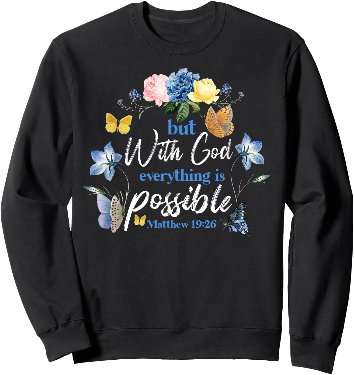 Christian Bible Verse Butterfly Rose Flower Matthew 19:26 Sweatshirt - Sweatshirt | Black