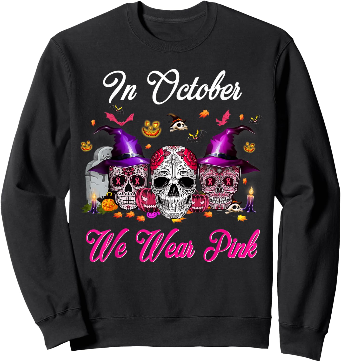 Sugar Skull In October We Wear Pink Breast Cancer Halloween Sweatshirt - Sweatshirt | Black