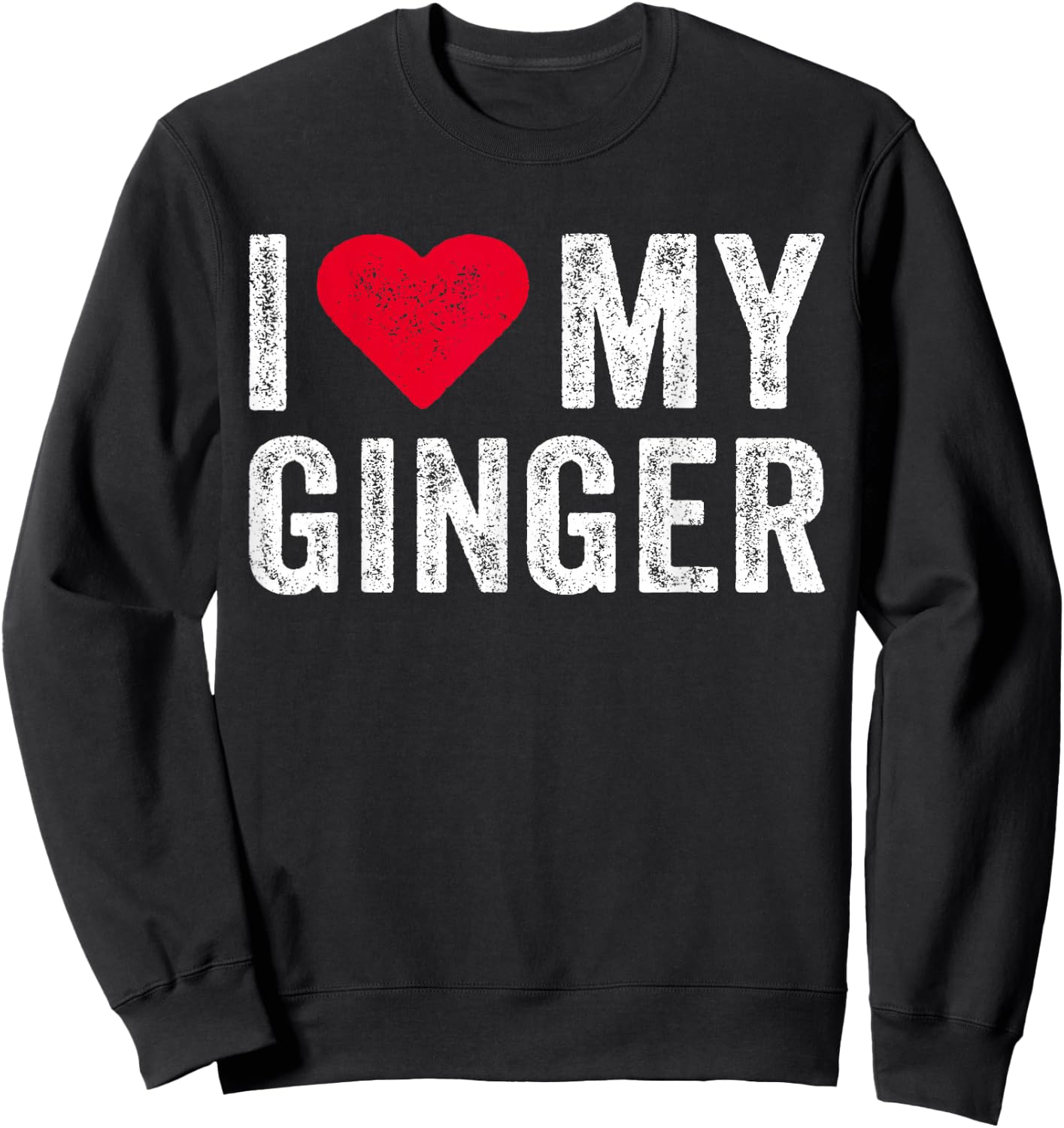 I Love My Ginger Redhead Red Heart Vintage Men Women Sweatshirt - Sweatshirt | Black