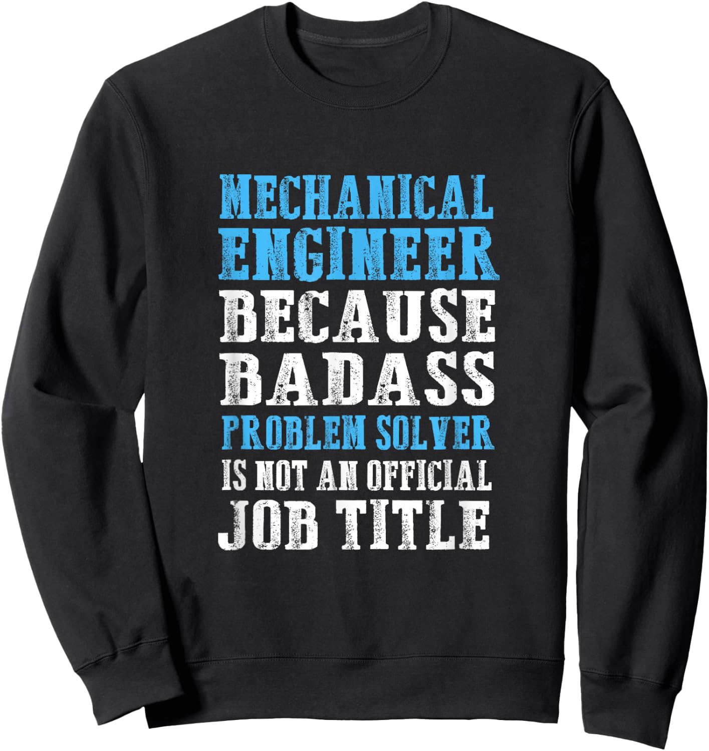 Mechanical Engineer Engineering Funny Sweatshirt - Sweatshirt | Black