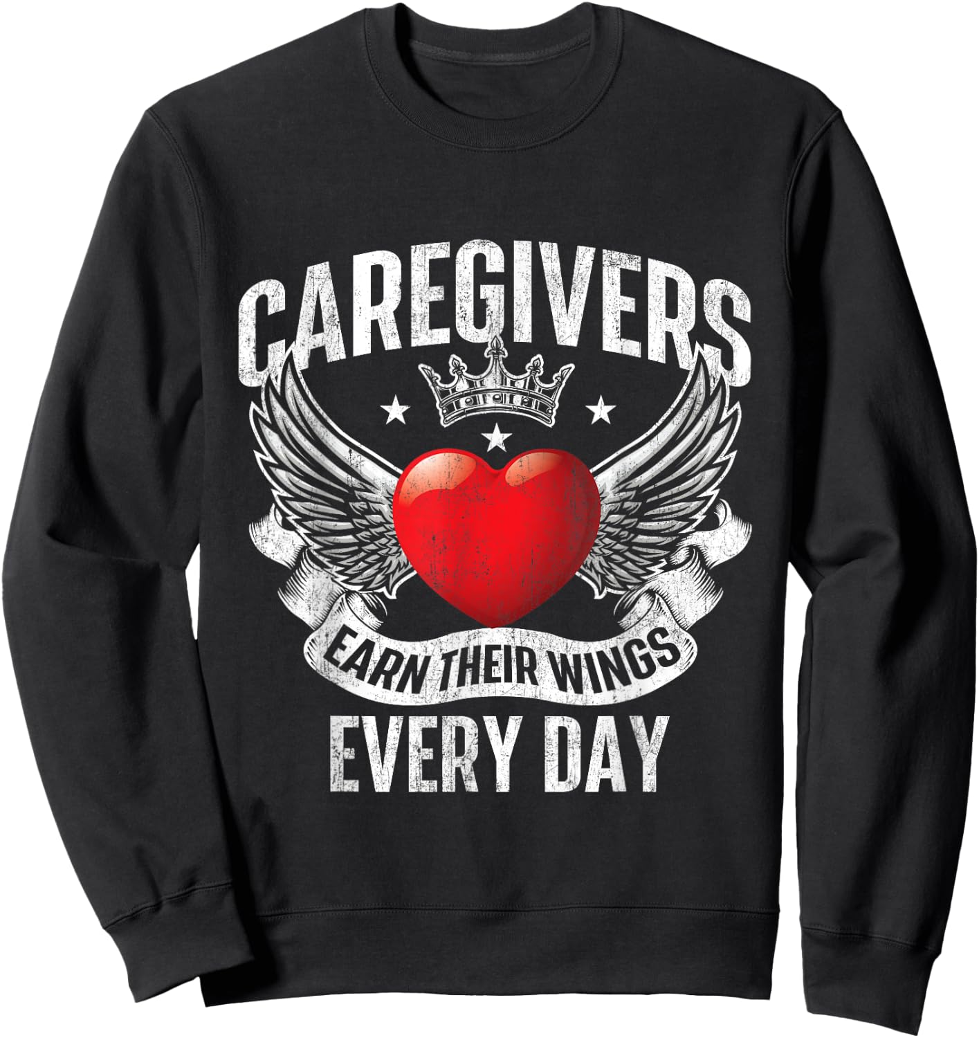 Caregivers Earn Their Wings Every Day - Nurse Caregiving Sweatshirt - Sweatshirt | Black