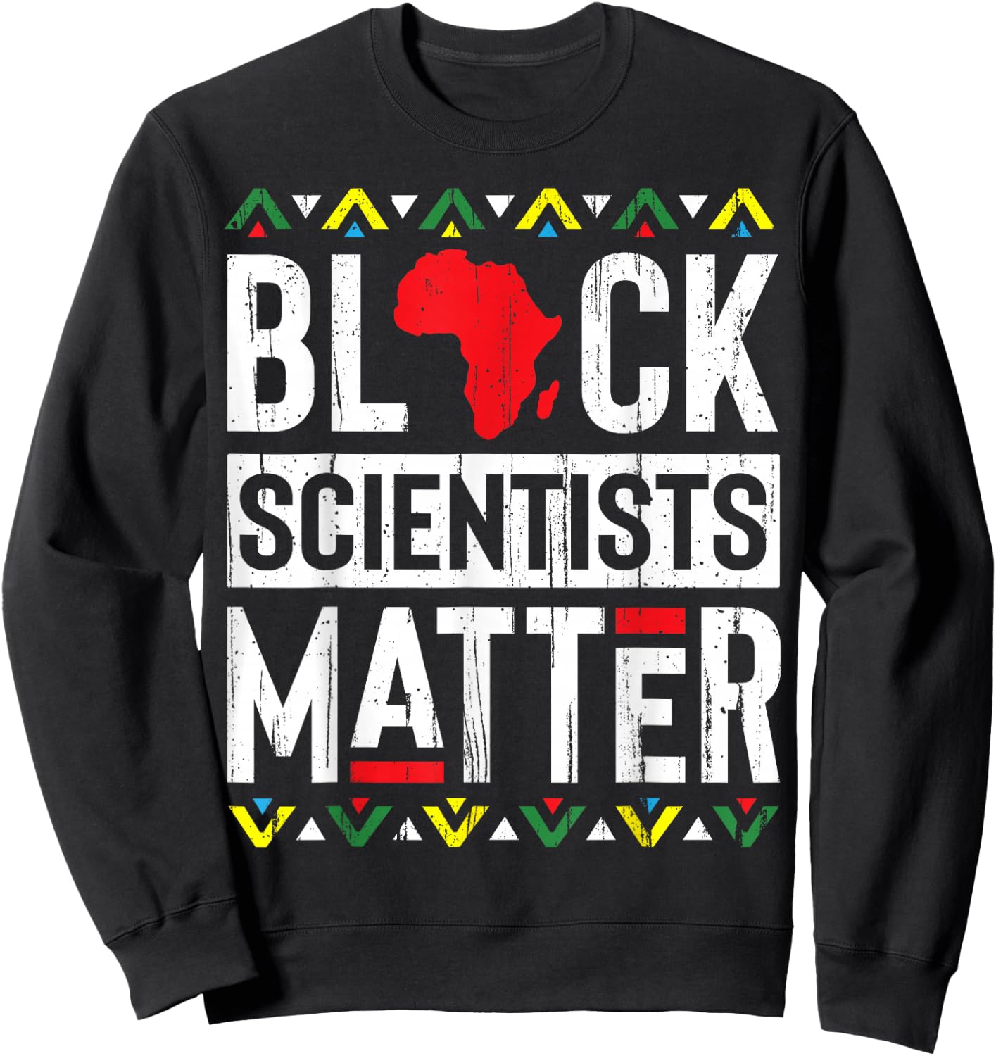 Black Month History Scientists Lovers Matter History Sweatshirt - Sweatshirt | Black