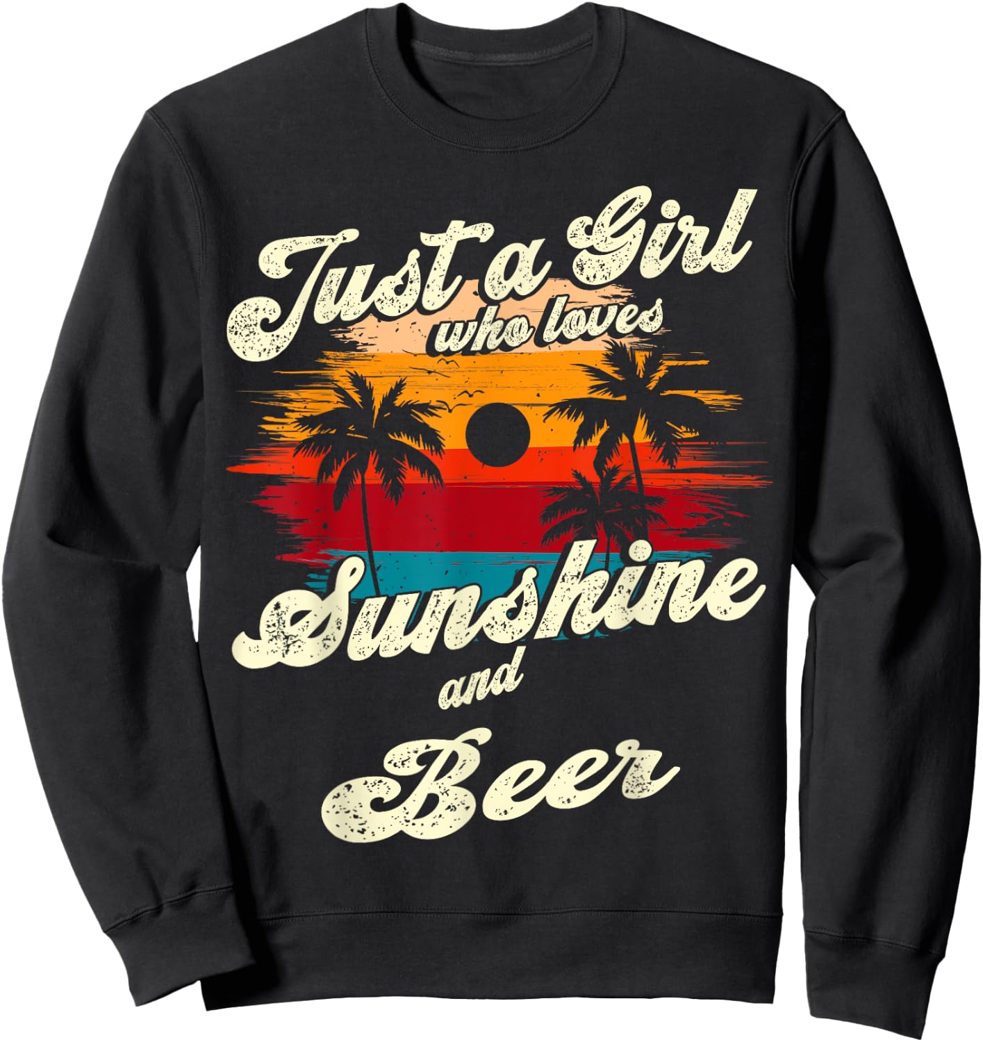 Just a Girl who loves Sunshine and Beer Sweatshirt - Sweatshirt | Black