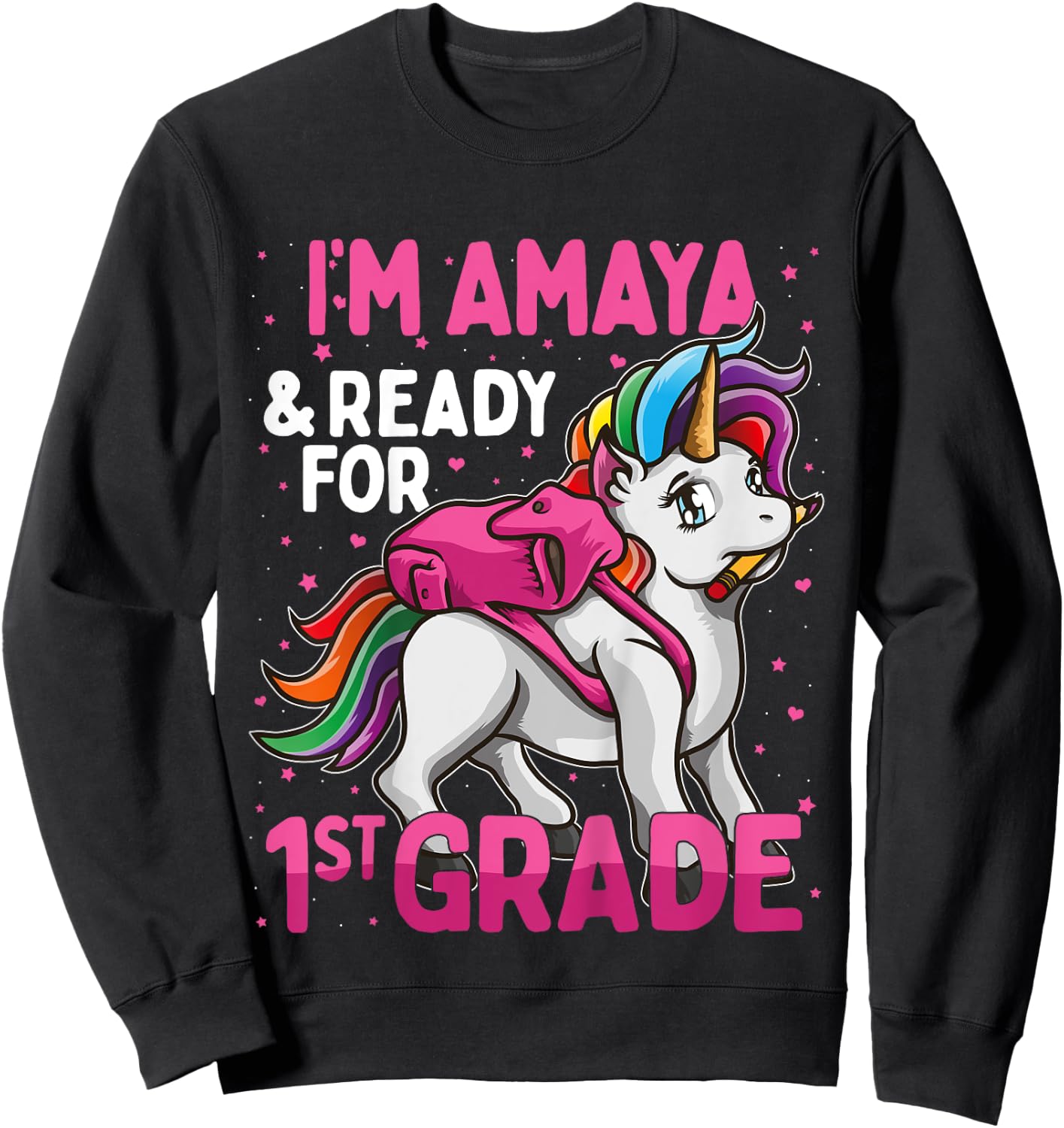 Kids 1st Grader Unicorn I'm Amaya And Ready For First Grade Sweatshirt - Sweatshirt | Black